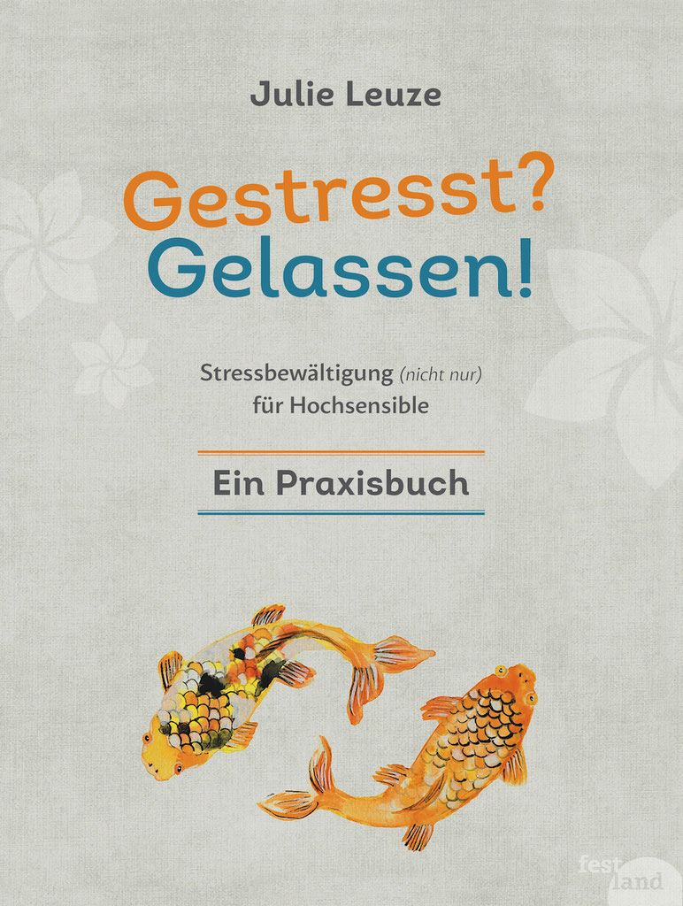 Buch „Gestresst? Gelassen! Stressbewältigung (nicht nur) für Hochsensible“ von Julie Leuze