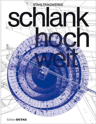 Buch „schlank. hoch. weit. Stahltragwerke“